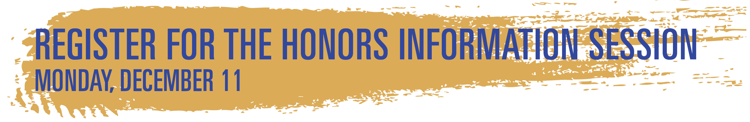 Register for the Honors Information Session - Monday, December 11